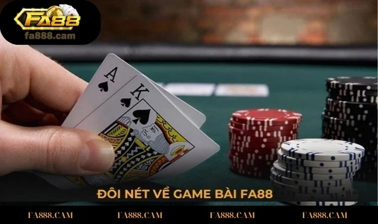 doi net ve game bai fa88 Đôi nét về game bài FA88