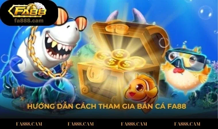 huong dan tham gia ban ca fa88 Các bước tham gia trò chơi này