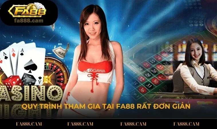 quy trinh tham gia tai fa88 rat don gian Quy trình tham gia tại FA88 rất đơn giản